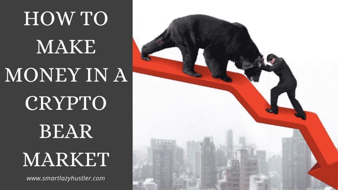 how to make money in a crypto bear market