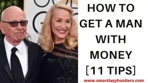 How to Get a Man With Money