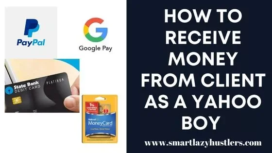Receive Money From Client As a Yahoo Boy